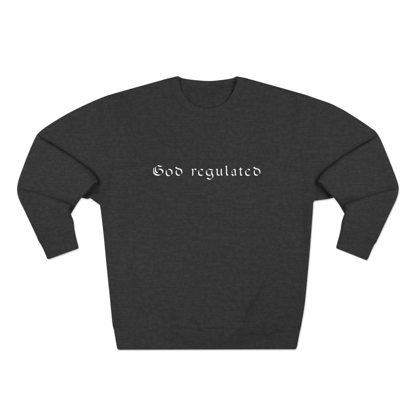 God Regulated Premium crewneck